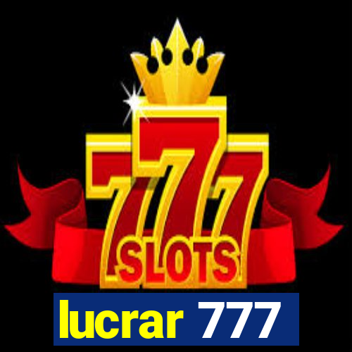 lucrar 777